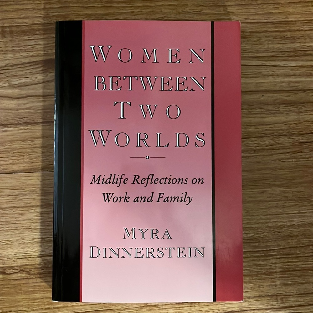 Book - Women  Between Two Worlds - Midlife Reflections on Work and Family